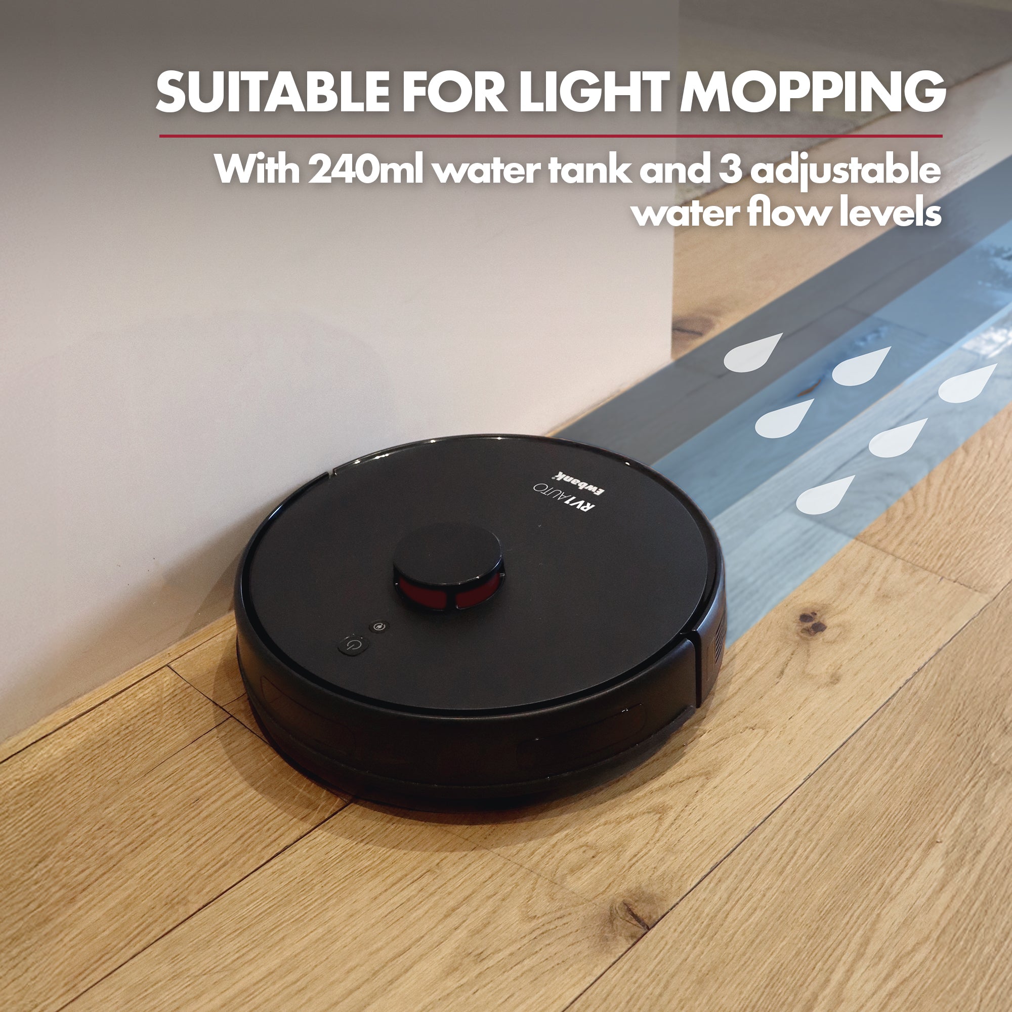 The Ewbank EWVC04604 RV1AUTO Robot Vacuum with Auto-Empty Station, featuring LiDAR navigation, mops a wooden floor near a wall. Text above: Suitable for light mopping with 240ml water tank and 3 adjustable flow levels; water droplets illustrated.